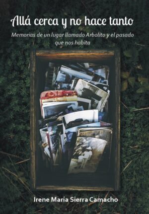 Allá cerca y no hace tanto