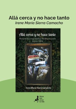 Allá cerca y no hace tanto