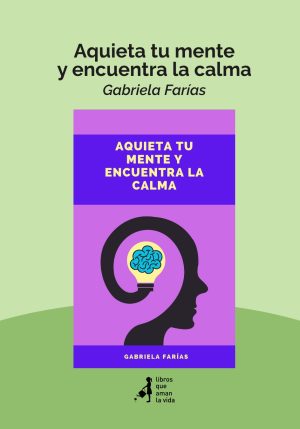 Aquieta tu mente y encuentra la calma